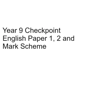 Year 9 Checkpoint English Paper 1, 2 & Mark Scheme